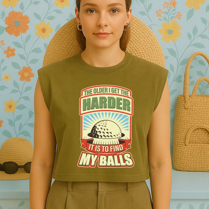Funny The Older I Get The Harder It Is To Find My Balls Golfing Garment-Dyed Women's Muscle Tee