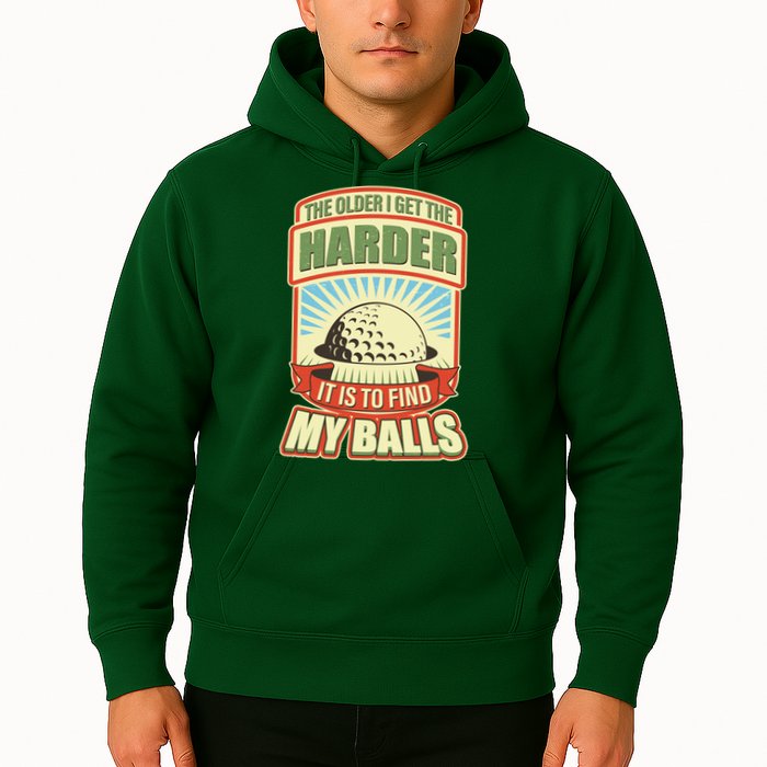 Funny The Older I Get The Harder It Is To Find My Balls Golfing Hoodie