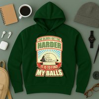 Funny The Older I Get The Harder It Is To Find My Balls Golfing Hoodie