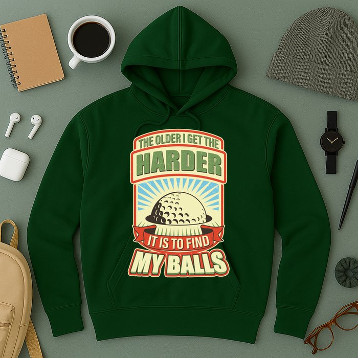 Funny The Older I Get The Harder It Is To Find My Balls Golfing Hoodie