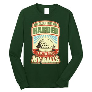 Funny The Older I Get The Harder It Is To Find My Balls Golfing Long Sleeve Shirt