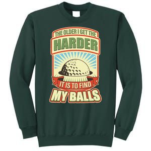 Funny The Older I Get The Harder It Is To Find My Balls Golfing Sweatshirt