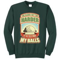 Funny The Older I Get The Harder It Is To Find My Balls Golfing Sweatshirt