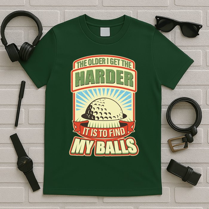 Funny The Older I Get The Harder It Is To Find My Balls Golfing T-Shirt