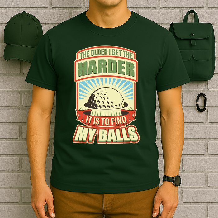 Funny The Older I Get The Harder It Is To Find My Balls Golfing T-Shirt