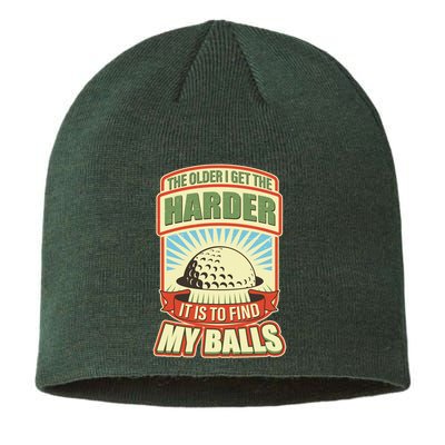 Funny The Older I Get The Harder It Is To Find My Balls Golfing Sustainable Beanie