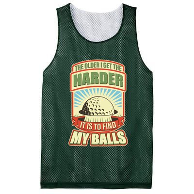 Funny The Older I Get The Harder It Is To Find My Balls Golfing Mesh Reversible Basketball Jersey Tank