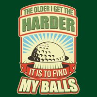 Funny The Older I Get The Harder It Is To Find My Balls Golfing Cooling Performance Long Sleeve Crew