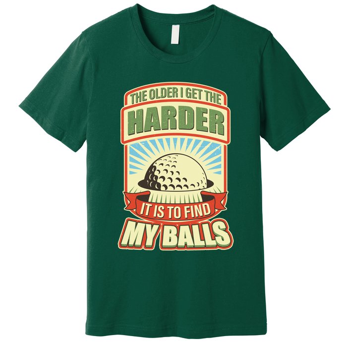Funny The Older I Get The Harder It Is To Find My Balls Golfing Premium T-Shirt
