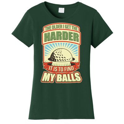 Funny The Older I Get The Harder It Is To Find My Balls Golfing Women's T-Shirt