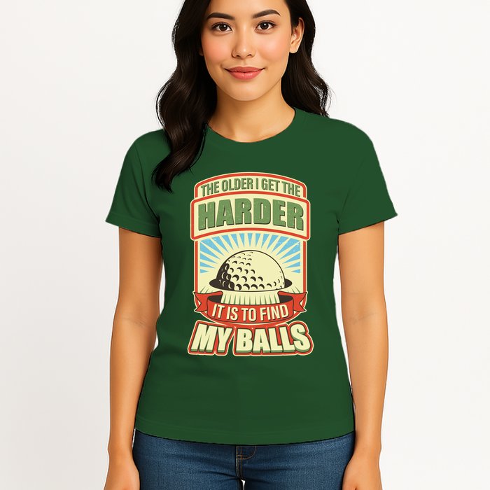 Funny The Older I Get The Harder It Is To Find My Balls Golfing Womens T-Shirt