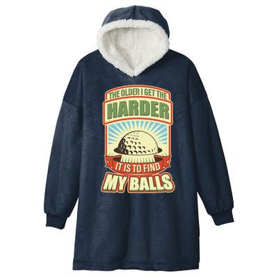 Funny The Older I Get The Harder It Is To Find My Balls Golfing Hooded Wearable Blanket