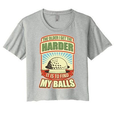 Funny The Older I Get The Harder It Is To Find My Balls Golfing Women's Crop Top Tee