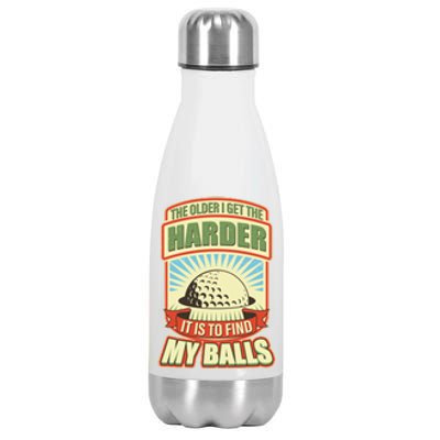 Funny The Older I Get The Harder It Is To Find My Balls Golfing Stainless Steel Insulated Water Bottle