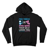 free throws or pink bows Uncle loves you gender reveal Hoodie