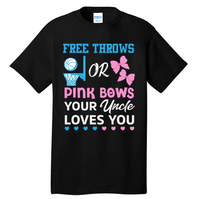 free throws or pink bows Uncle loves you gender reveal Tall T-Shirt