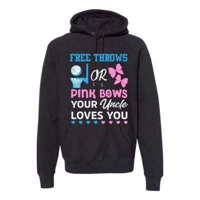 free throws or pink bows Uncle loves you gender reveal Premium Hoodie