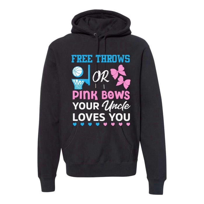 free throws or pink bows Uncle loves you gender reveal Premium Hoodie