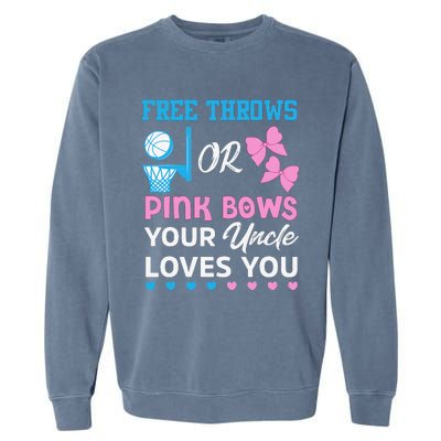 free throws or pink bows Uncle loves you gender reveal Garment-Dyed Sweatshirt