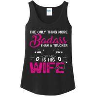 Funny The Only Thing More Badass Than A Trucker Is His Wife Ladies Essential Tank