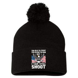 Funny Too Old To Fight Too Slow To Run But I Can Still Shoot Pom Pom 12in Knit Beanie