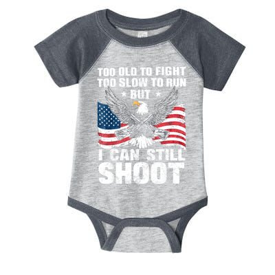 Funny Too Old To Fight Too Slow To Run But I Can Still Shoot Infant Baby Jersey Bodysuit