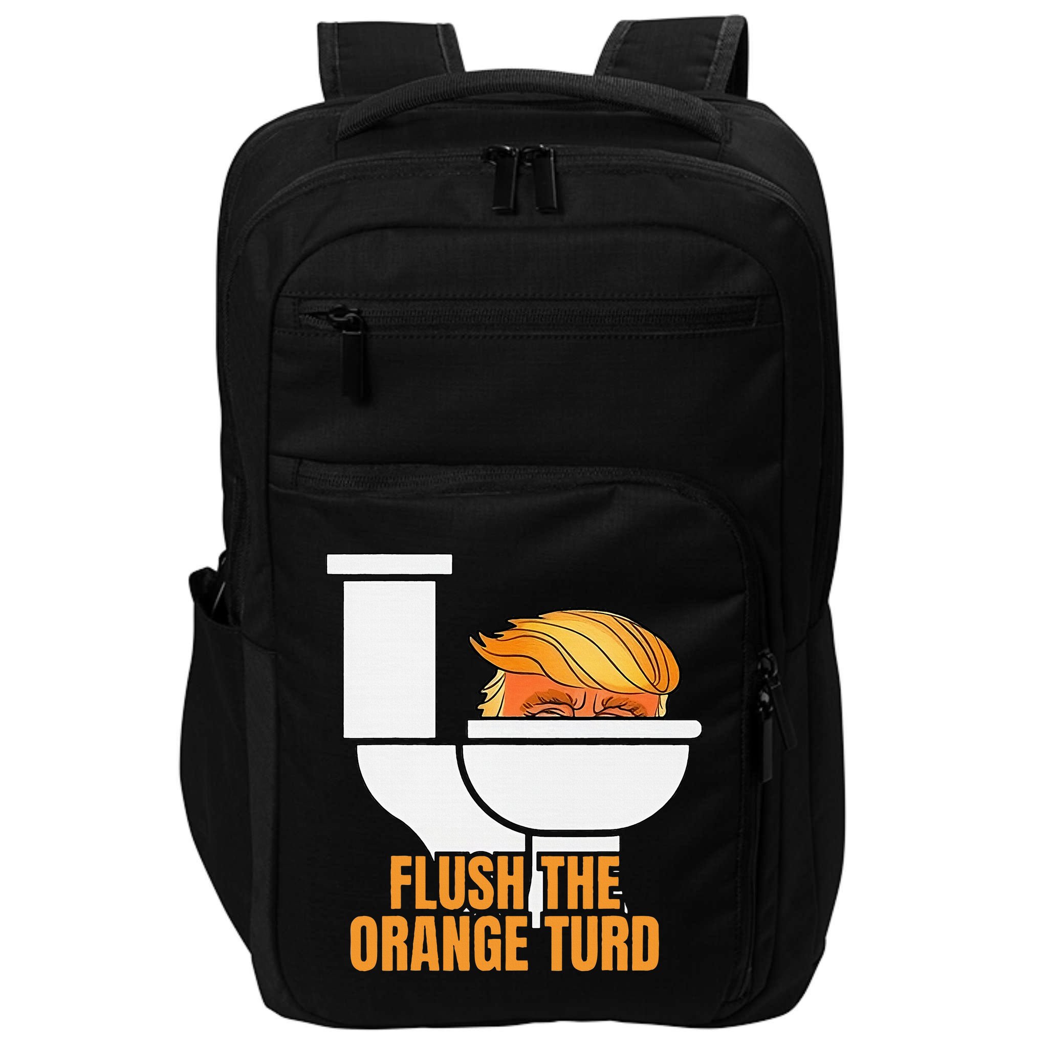 Flush The Orange Turd TrumpS Lawyer Called Him Impact Tech Backpack