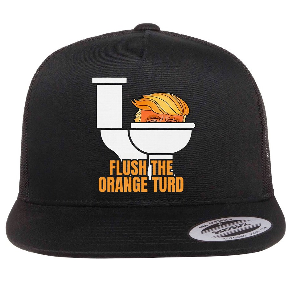 Flush The Orange Turd TrumpS Lawyer Called Him Flat Bill Trucker Hat