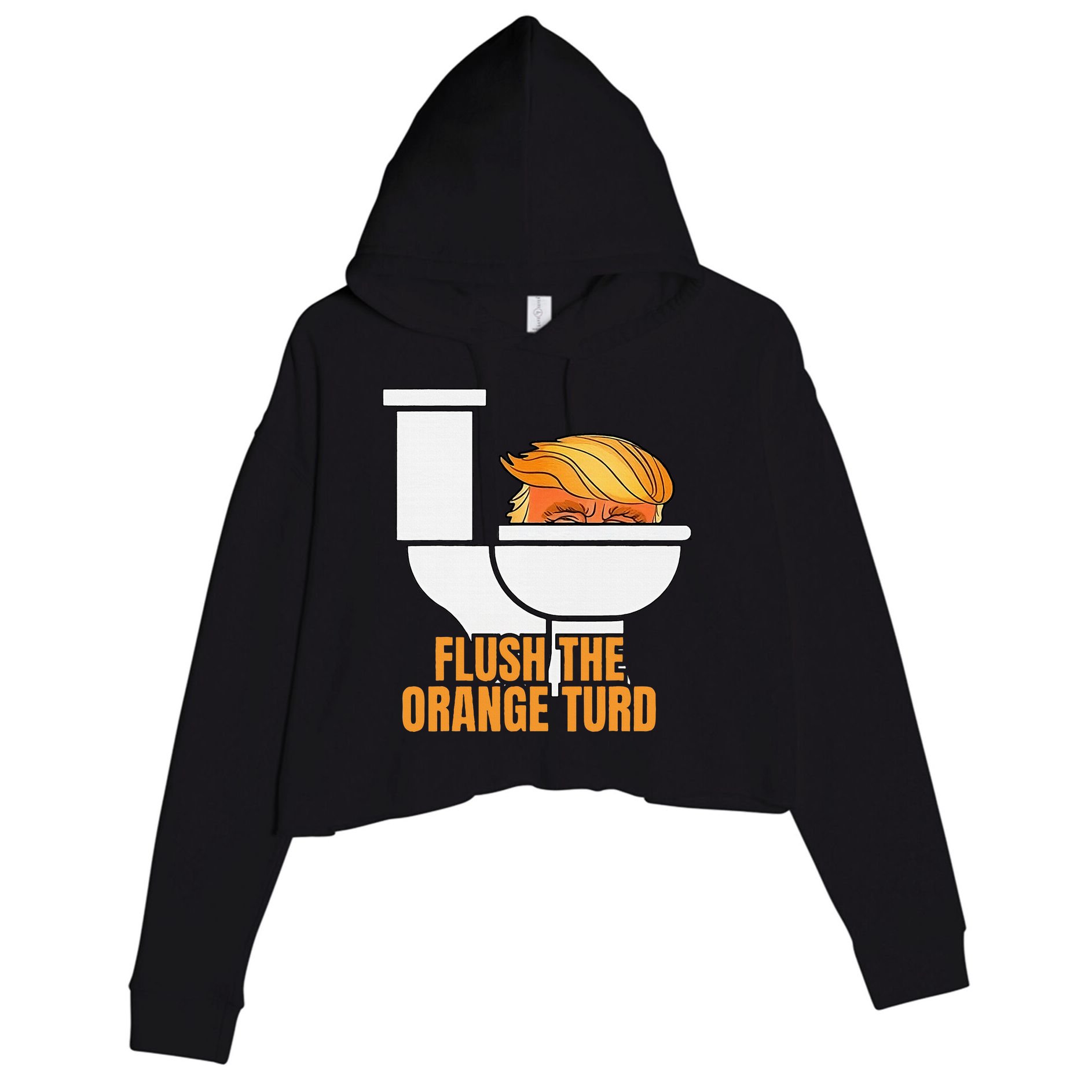 Flush The Orange Turd TrumpS Lawyer Called Him Crop Fleece Hoodie
