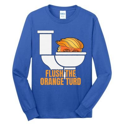 Flush The Orange Turd TrumpS Lawyer Called Him Tall Long Sleeve T-Shirt
