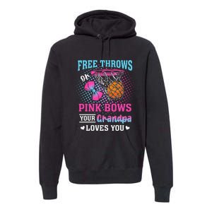 Free Throws Or Pin.K Bows Your Grandpa Loves You Gender Premium Hoodie