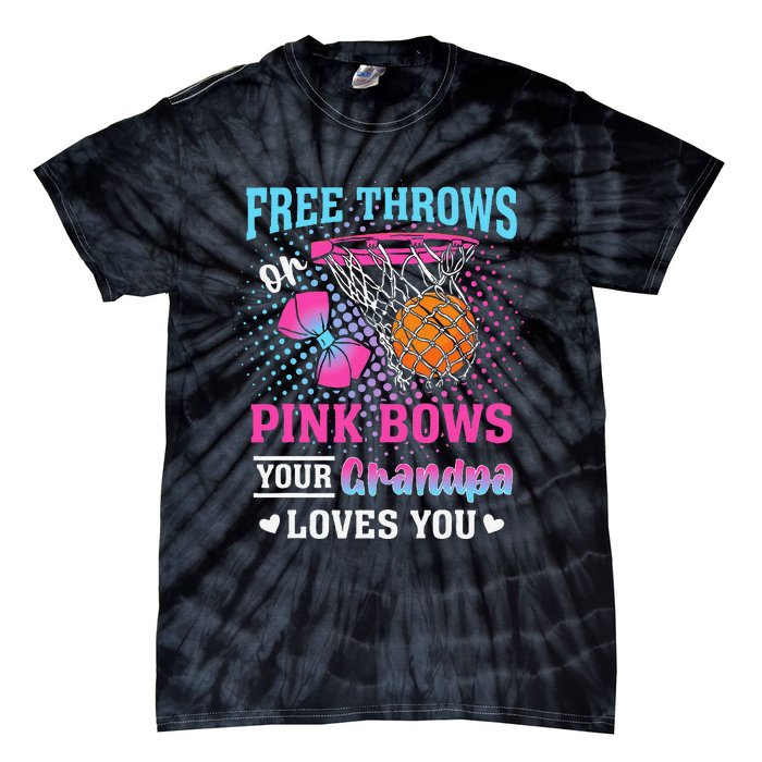 Free Throws Or Pin.K Bows Your Grandpa Loves You Gender Tie-Dye T-Shirt