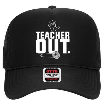 Funny Teacher Out Last Day Of School End Of Year Teacher High Crown Mesh Back Trucker Hat