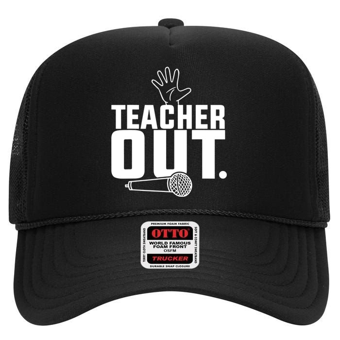 Funny Teacher Out Last Day Of School End Of Year Teacher High Crown Mesh Back Trucker Hat