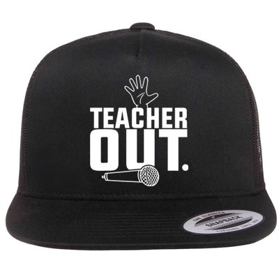 Funny Teacher Out Last Day Of School End Of Year Teacher Flat Bill Trucker Hat