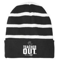 Funny Teacher Out Last Day Of School End Of Year Teacher Striped Beanie with Solid Band