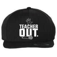 Funny Teacher Out Last Day Of School End Of Year Teacher Wool Snapback Cap