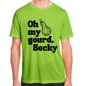 Funny Thanksgiving Oh My Gourd Becky Gift Adult ChromaSoft Performance T-Shirt