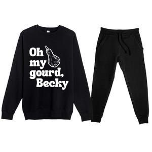 Funny Thanksgiving Oh My Gourd Becky Gift Premium Crewneck Sweatsuit Set