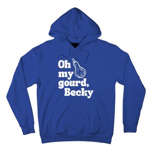 Funny Thanksgiving Oh My Gourd Becky Gift Hoodie