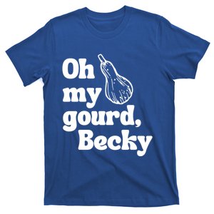 Funny Thanksgiving Oh My Gourd Becky Gift T-Shirt