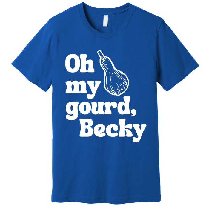 Funny Thanksgiving Oh My Gourd Becky Gift Premium T-Shirt