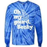 Funny Thanksgiving Oh My Gourd Becky Gift Tie-Dye Long Sleeve Shirt