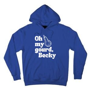 Funny Thanksgiving Oh My Gourd Becky Gift Tall Hoodie