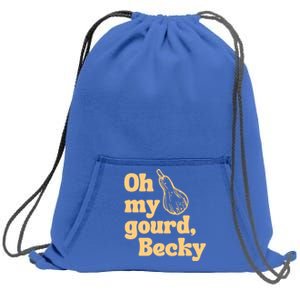 Funny Thanksgiving Oh My Gourd Becky Gift Sweatshirt Cinch Pack Bag