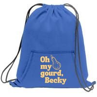 Funny Thanksgiving Oh My Gourd Becky Gift Sweatshirt Cinch Pack Bag