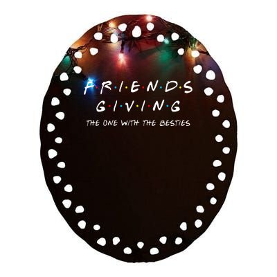 Friendsgiving The One With The BestiesThanksgiving Matching Ceramic Oval Ornament