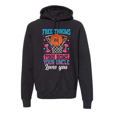 Free Throws Or Pink Bows Your Uncle Loves You Gender Reveal Premium Hoodie