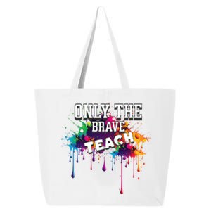 Funny Teaching Only The Brave Teach Teacher Cool Gift 25L Jumbo Tote