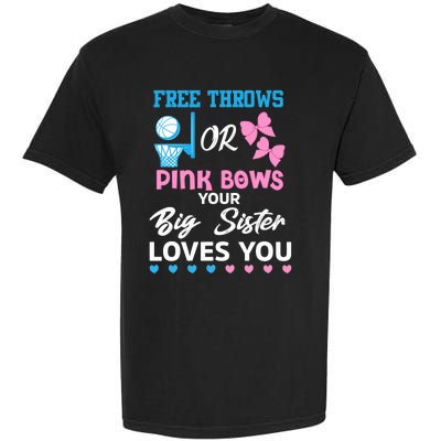 free throws or pink bows Big Sister loves you gender reveal Garment-Dyed Heavyweight T-Shirt